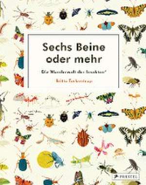 Sechs Beine oder mehr - Die Wunderwelt der Insekten de Britta Teckentrup