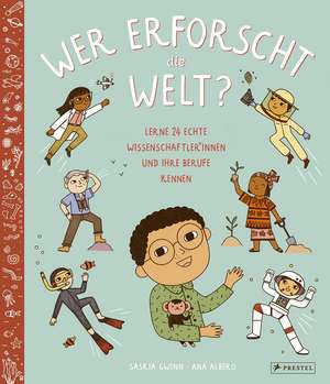 Wer erforscht die Welt? de Saskia Gwinn