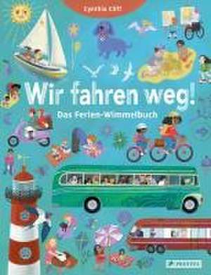 Wir fahren weg! Das Ferien-Wimmelbuch de Cynthia Cliff