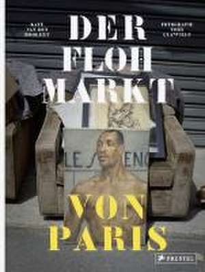 Der Flohmarkt von Paris de Kate Van Den Boogert