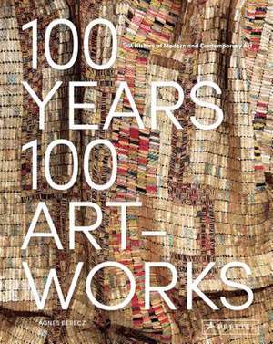 100 YEARS 100 ARTWORKS de AGNES BERECZ