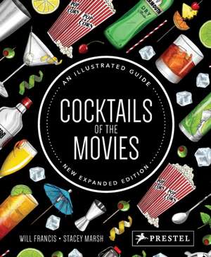 Cocktails of the Movies: An Illustrated Guide to Cinematic Mixology (New Expanded Edition) de Stacey Marsh