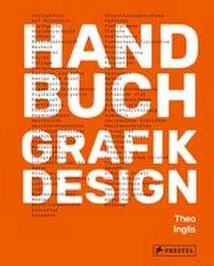 Handbuch Grafikdesign de Theo Inglis