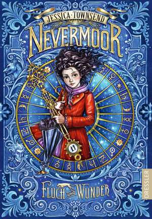 Nevermoor 1. Fluch und Wunder de Jessica Townsend