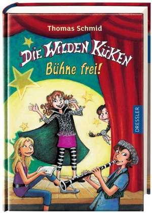 Die Wilden Küken - Bühne frei! de Thomas Schmid