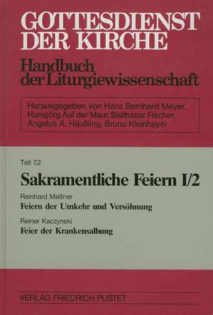 Gottesdienst der Kirche 07/2. Sakramentliche Feiern 1/2 de Reinhard Messner