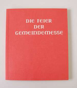 Die Feier der Gemeindemesse de Österreichs U. D. Schweiz Liturgische Institute Deutschlands