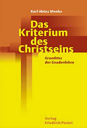 Das Kriterium des Christseins de Karl-Heinz Menke