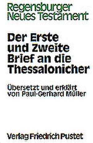 Der Erste und Zweite Brief an die Thessalonicher de Paul-Gerhard Müller