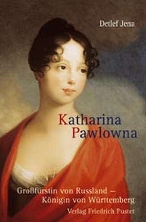 Katharina Pawlowna de Detlef Jena