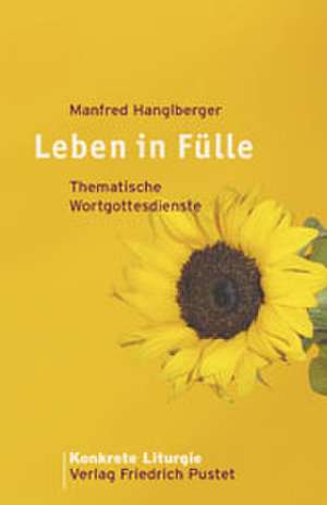 Leben in Fülle de Manfred Hanglberger