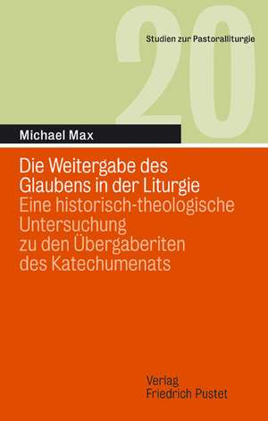 Die Weitergabe des Glaubens in der Liturgie de Michael Max