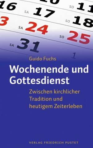 Wochenende und Gottesdienst de Guido Fuchs