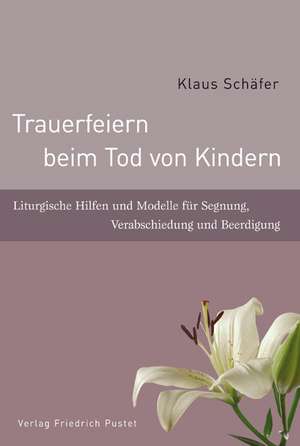 Trauerfeiern beim Tod von Kindern de Klaus Schäfer