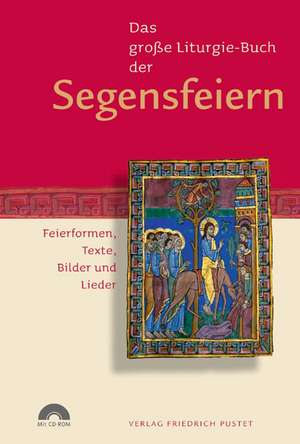 Das große Liturgie-Buch der Segensfeiern de Florian Kluger