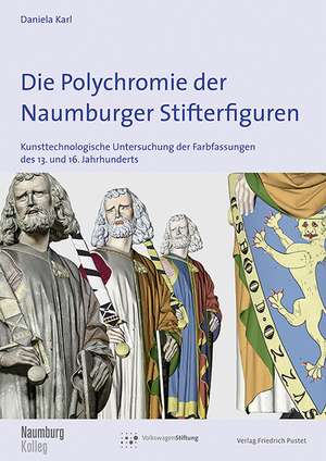 Die Polychromie der Naumburger Stifterfiguren de Daniela Karl