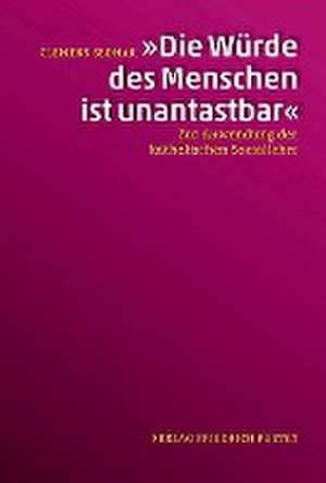 "Die Würde des Menschen ist unantastbar" de Clemens Sedmak