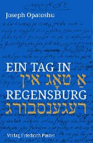 Ein Tag in Regensburg de Joseph Opatoshu