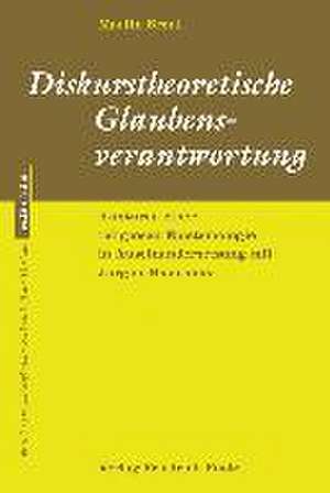 Diskurstheoretische Glaubensverantwortung de Martin Breul