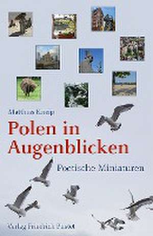 Polen in Augenblicken de Matthias Kneip