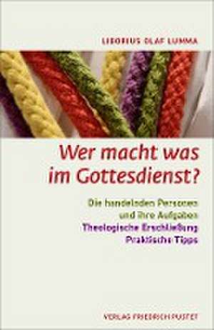 Wer macht was im Gottesdienst? de Liborius Olaf Lumma