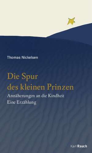 Die Spur des kleinen Prinzen de Thomas Nickelsen