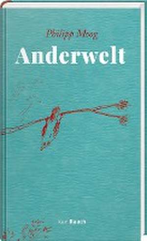 Anderwelt de Philipp Moog