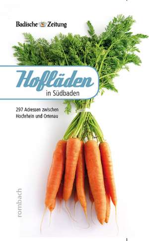 Hofläden in Südbaden de Christian H. Hodeige