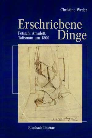 Erschriebene Dinge de Christine Weder