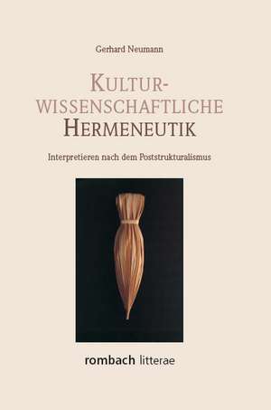 Kulturwissenschaftliche Hermeneutik de Gerhard Neumann