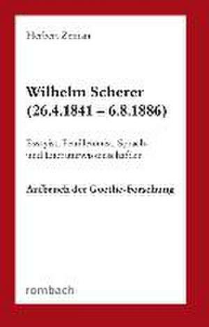 Wilhelm Scherer (26.4.1841 - 6.8.1886) de Herbert Zeman