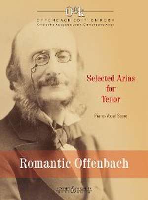 Romantic Offenbach. Selected Arias for Tenor. de Jacques Offenbach