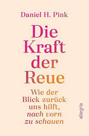 Die Kraft der Reue de Daniel Pink