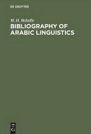 Bibliography of Arabic linguistics de M. H. Bakalla