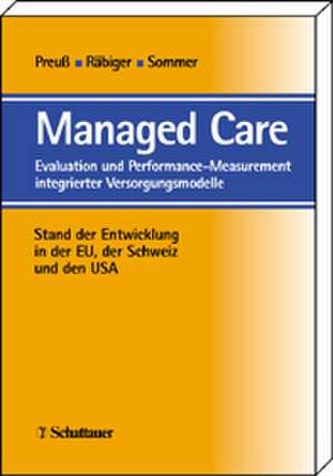 Managed Care. Evaluation und Performance Measurement integrierter Versorgungsmodelle de Klaus-Jürgen Preuß