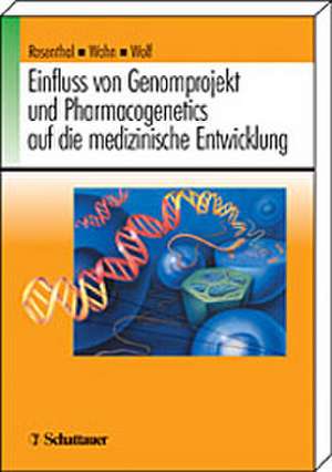 Einfluss von Genomprojekt und Pharmacogenetics auf die medizinische Entwicklung de André Rosenthal