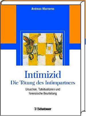 Intimizid - Die Tötung des Intimpartners de Andreas Marneros