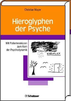 Hieroglyphen der Psyche de Christian Mayer