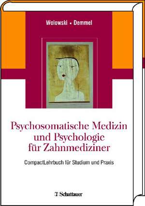 Psychosomatik und Psychologie für Zahnmediziner de Anne Wolowski