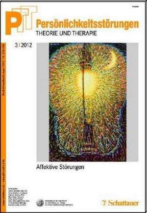 Persönlichkeitsstörungen PTT / Persönlichkeitsstörungen - Theorie und Therapie, Bd. 3/2012: Affektive Störungen de Otto F. Kernberg