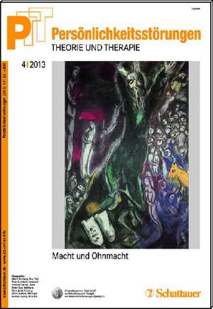 Persönlichkeitsstörungen PTT/ Persönlichkeitsstörungen - Theorie und Therapie, Bd. 4/2013: Macht und Ohnmacht de Otto F. Kernberg