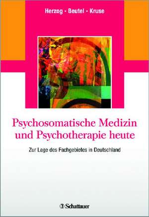 Psychosomatische Medizin und Psychotherapie heute de Wolfgang Herzog