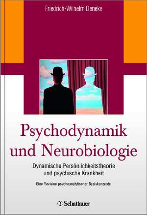 Psychodynamik und Neurobiologie de Friedrich-Wilhelm Deneke