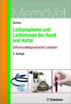 Leitsymptome und Leitbefunde bei Hund und Katze - Differenzialdiagnostischer Leitfaden de Christian Ferdinand Schrey