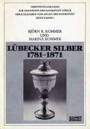 Lübecker Silber 1781-1871 de Björn R Kommer