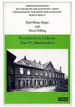 Psychiatrie in Lübeck: Das 19. Jahrhundert de Karl H Reger