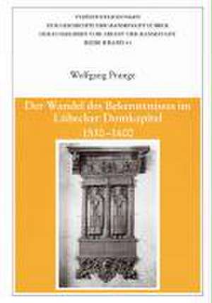 Der Wandel des Bekenntnisses im Lübecker Domkapitel 1530-1600 de Wolfgang Prange