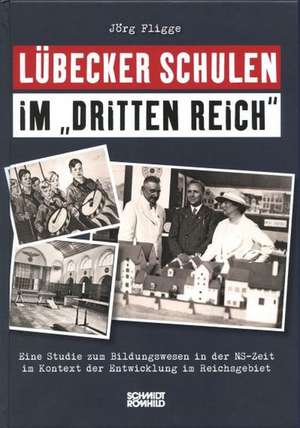 Lübecker Schulen im "Dritten Reich" de Jörg Fligge