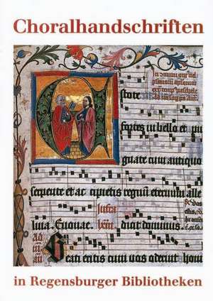 Choralhandschriften in Regensburger Bibliotheken de Paul Mai