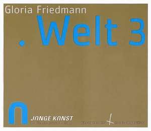 Gloria Friedmann, Welt3: Junge Kunst in Freising de Sebastian Anneser